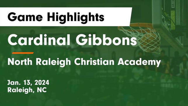 Watch this highlight video of the Cardinal Gibbons (Raleigh, NC) basketball team in its game Cardinal Gibbons  vs North Raleigh Christian Academy  Game Highlights - Jan. 13, 2024 on Jan 13, 2024