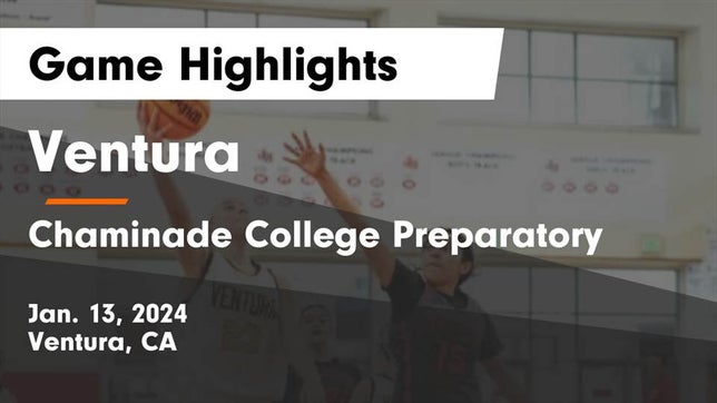 Watch this highlight video of the Ventura (CA) girls basketball team in its game Ventura  vs Chaminade College Preparatory Game Highlights - Jan. 13, 2024 on Jan 13, 2024