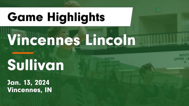 Watch this highlight video of the Vincennes Lincoln (Vincennes, IN) basketball team in its game Vincennes Lincoln  vs Sullivan  Game Highlights - Jan. 13, 2024 on Jan 13, 2024