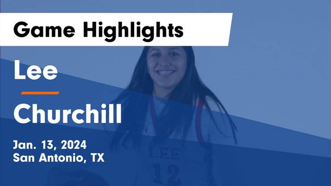 Watch this highlight video of the Lee (San Antonio, TX) girls basketball team in its game Lee  vs Churchill  Game Highlights - Jan. 13, 2024 on Jan 13, 2024