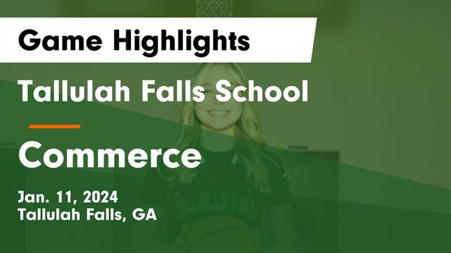 Watch this highlight video of the Tallulah Falls (GA) girls basketball team in its game Tallulah Falls School vs Commerce  Game Highlights - Jan. 11, 2024 on Jan 11, 2024