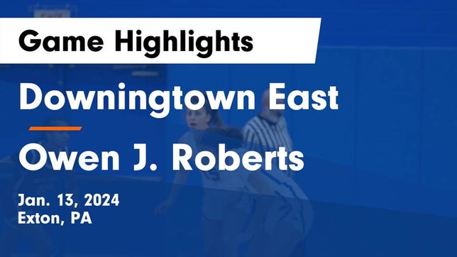 Watch this highlight video of the Downingtown East (Exton, PA) girls basketball team in its game Downingtown East  vs Owen J. Roberts  Game Highlights - Jan. 13, 2024 on Jan 13, 2024