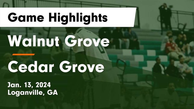 Watch this highlight video of the Walnut Grove (GA) basketball team in its game Walnut Grove  vs Cedar Grove  Game Highlights - Jan. 13, 2024 on Jan 13, 2024