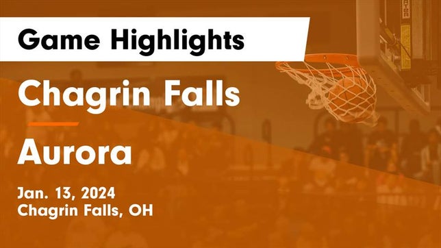 Watch this highlight video of the Chagrin Falls (OH) girls basketball team in its game Chagrin Falls  vs Aurora  Game Highlights - Jan. 13, 2024 on Jan 13, 2024