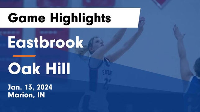 Watch this highlight video of the Eastbrook (Marion, IN) girls basketball team in its game Eastbrook  vs Oak Hill  Game Highlights - Jan. 13, 2024 on Jan 13, 2024