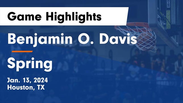 Watch this highlight video of the Benjamin Davis (Houston, TX) basketball team in its game Benjamin O. Davis  vs Spring  Game Highlights - Jan. 13, 2024 on Jan 13, 2024