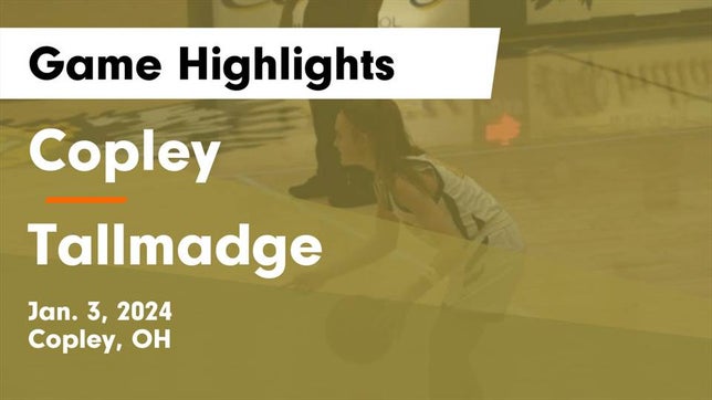 Watch this highlight video of the Copley (OH) girls basketball team in its game Copley  vs Tallmadge  Game Highlights - Jan. 3, 2024 on Jan 3, 2024
