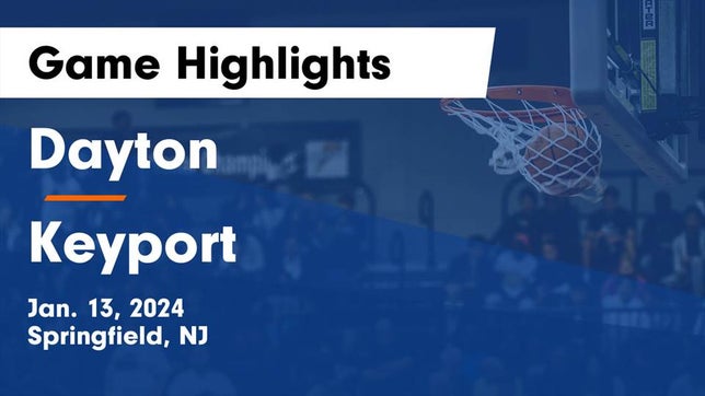 Watch this highlight video of the Dayton (Springfield, NJ) basketball team in its game Dayton  vs Keyport  Game Highlights - Jan. 13, 2024 on Jan 13, 2024