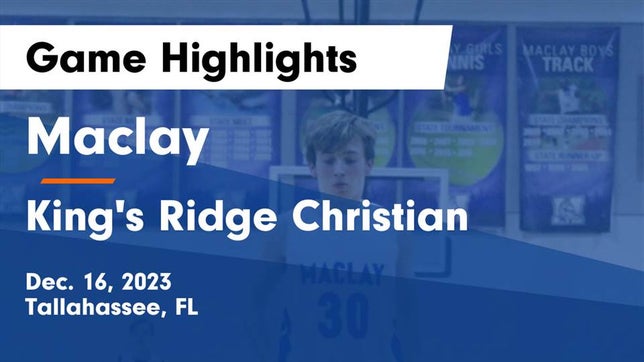 Watch this highlight video of the Maclay (Tallahassee, FL) basketball team in its game Maclay  vs King's Ridge Christian  Game Highlights - Dec. 16, 2023 on Dec 16, 2023