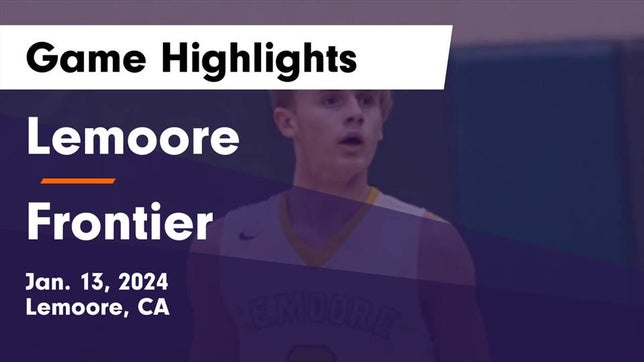 Watch this highlight video of the Lemoore (CA) basketball team in its game Lemoore  vs Frontier  Game Highlights - Jan. 13, 2024 on Jan 13, 2024