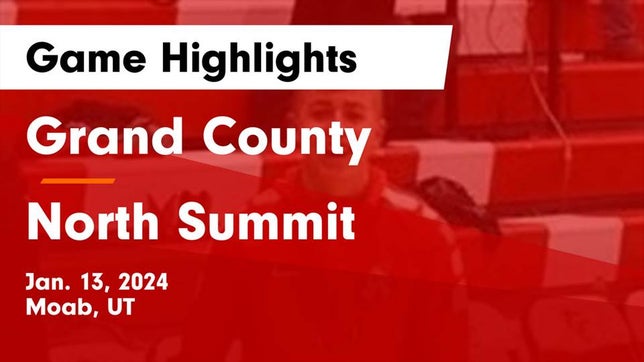 Watch this highlight video of the Grand County (Moab, UT) basketball team in its game Grand County  vs North Summit  Game Highlights - Jan. 13, 2024 on Jan 13, 2024