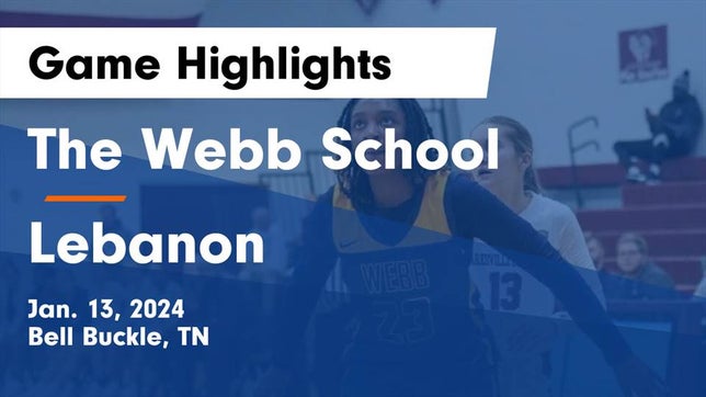 Watch this highlight video of the The Webb School (Bell Buckle, TN) girls basketball team in its game The Webb School vs Lebanon  Game Highlights - Jan. 13, 2024 on Jan 13, 2024