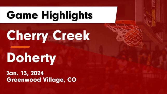 Watch this highlight video of the Cherry Creek (Greenwood Village, CO) basketball team in its game Cherry Creek  vs Doherty  Game Highlights - Jan. 13, 2024 on Jan 13, 2024