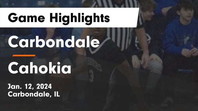 Watch this highlight video of the Carbondale (IL) basketball team in its game Carbondale  vs Cahokia  Game Highlights - Jan. 12, 2024 on Jan 12, 2024