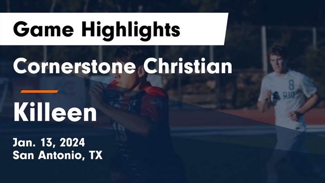 Watch this highlight video of the Cornerstone Christian (San Antonio, TX) soccer team in its game Cornerstone Christian  vs Killeen  Game Highlights - Jan. 13, 2024 on Jan 13, 2024