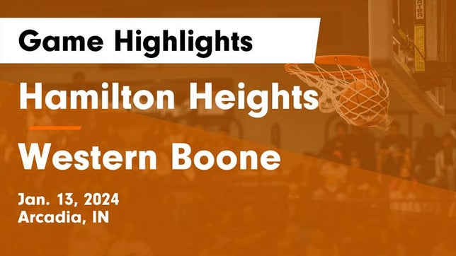 Watch this highlight video of the Hamilton Heights (Arcadia, IN) basketball team in its game Hamilton Heights  vs Western Boone  Game Highlights - Jan. 13, 2024 on Jan 13, 2024