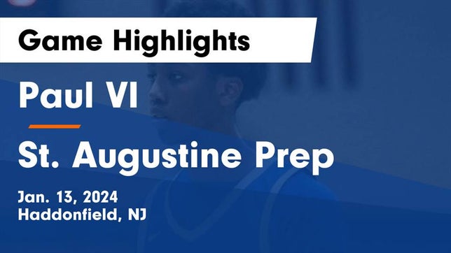 Watch this highlight video of the Paul VI (Haddonfield, NJ) basketball team in its game Paul VI  vs St. Augustine Prep  Game Highlights - Jan. 13, 2024 on Jan 13, 2024