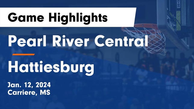 Watch this highlight video of the Pearl River Central (Carriere, MS) basketball team in its game Pearl River Central  vs Hattiesburg  Game Highlights - Jan. 12, 2024 on Jan 12, 2024