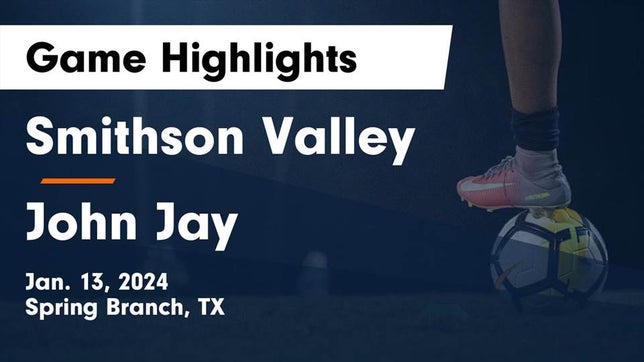 Watch this highlight video of the Smithson Valley (Spring Branch, TX) soccer team in its game Smithson Valley  vs John Jay  Game Highlights - Jan. 13, 2024 on Jan 13, 2024