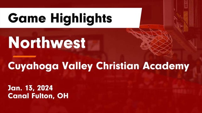 Watch this highlight video of the Northwest (Canal Fulton, OH) girls basketball team in its game Northwest  vs Cuyahoga Valley Christian Academy  Game Highlights - Jan. 13, 2024 on Jan 13, 2024