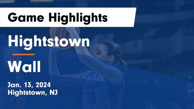 Watch this highlight video of the Hightstown (NJ) girls basketball team in its game Hightstown  vs Wall  Game Highlights - Jan. 13, 2024 on Jan 13, 2024