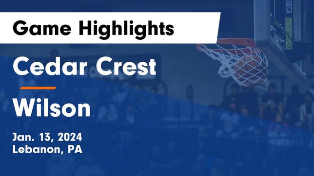 Watch this highlight video of the Cedar Crest (Lebanon, PA) basketball team in its game Cedar Crest  vs Wilson  Game Highlights - Jan. 13, 2024 on Jan 13, 2024