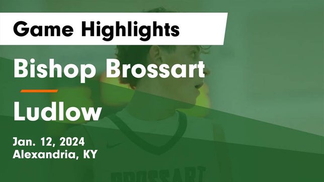 Watch this highlight video of the Bishop Brossart (Alexandria, KY) basketball team in its game Bishop Brossart  vs Ludlow  Game Highlights - Jan. 12, 2024 on Jan 12, 2024