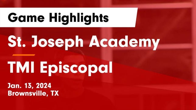Watch this highlight video of the St. Joseph Academy (Brownsville, TX) basketball team in its game St. Joseph Academy  vs TMI Episcopal  Game Highlights - Jan. 13, 2024 on Jan 13, 2024