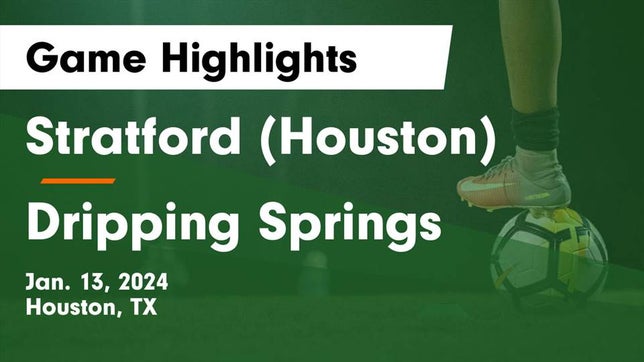 Watch this highlight video of the Stratford (Houston, TX) girls soccer team in its game Stratford  (Houston) vs Dripping Springs  Game Highlights - Jan. 13, 2024 on Jan 13, 2024