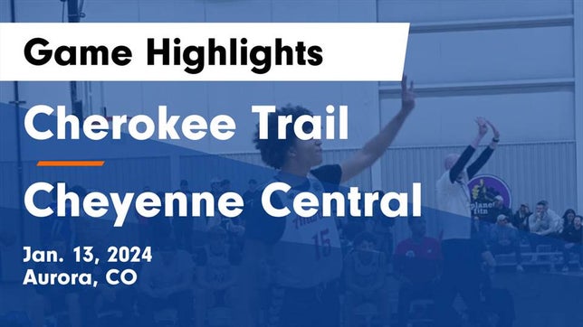 Watch this highlight video of the Cherokee Trail (Aurora, CO) basketball team in its game Cherokee Trail  vs Cheyenne Central  Game Highlights - Jan. 13, 2024 on Jan 13, 2024