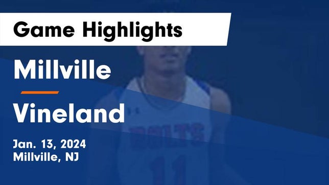 Watch this highlight video of the Millville (NJ) basketball team in its game Millville  vs Vineland  Game Highlights - Jan. 13, 2024 on Jan 13, 2024