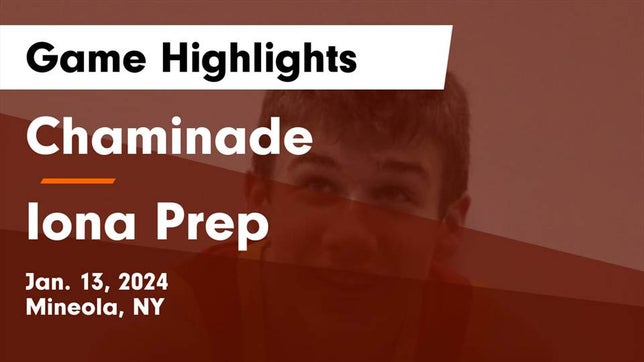 Watch this highlight video of the Chaminade (Mineola, NY) basketball team in its game Chaminade  vs Iona Prep  Game Highlights - Jan. 13, 2024 on Jan 13, 2024