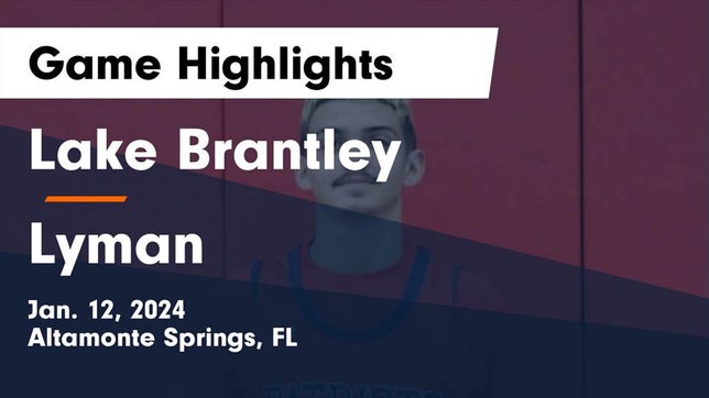 Watch this highlight video of the Lake Brantley (Altamonte Springs, FL) basketball team in its game Lake Brantley  vs Lyman  Game Highlights - Jan. 12, 2024 on Jan 12, 2024