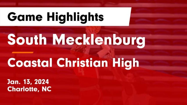 Watch this highlight video of the South Mecklenburg (Charlotte, NC) basketball team in its game South Mecklenburg  vs Coastal Christian High Game Highlights - Jan. 13, 2024 on Jan 13, 2024