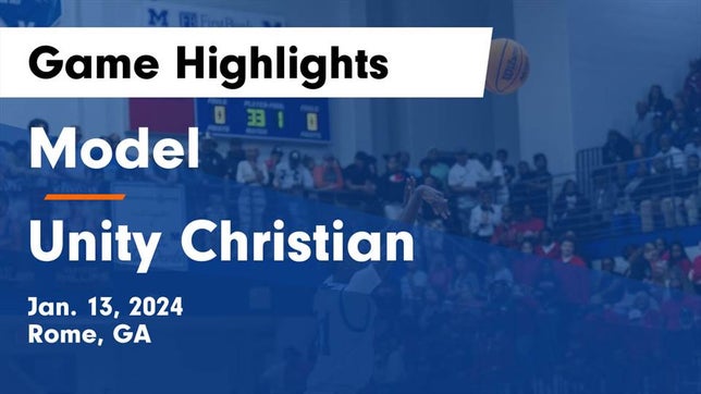 Watch this highlight video of the Model (Rome, GA) basketball team in its game Model  vs Unity Christian  Game Highlights - Jan. 13, 2024 on Jan 13, 2024