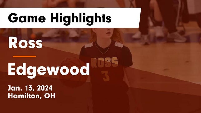 Watch this highlight video of the Ross (Hamilton, OH) girls basketball team in its game Ross  vs Edgewood  Game Highlights - Jan. 13, 2024 on Jan 13, 2024
