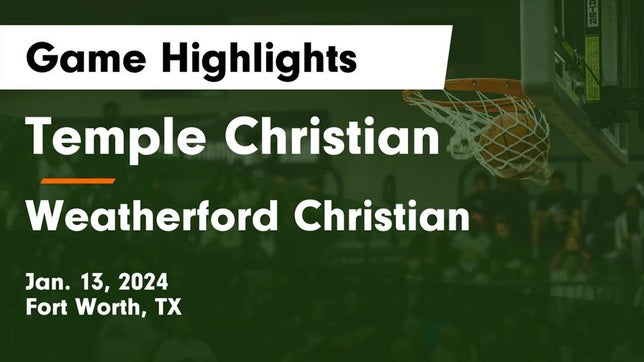 Watch this highlight video of the Temple Christian (Fort Worth, TX) basketball team in its game Temple Christian  vs Weatherford Christian  Game Highlights - Jan. 13, 2024 on Jan 13, 2024