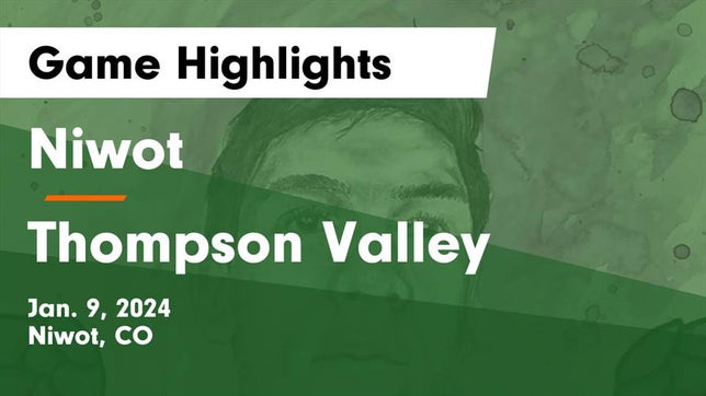 Watch this highlight video of the Niwot (CO) basketball team in its game Niwot  vs Thompson Valley  Game Highlights - Jan. 9, 2024 on Jan 9, 2024
