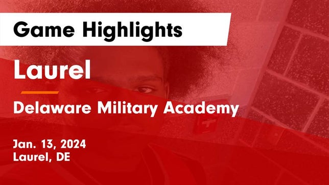 Watch this highlight video of the Laurel (DE) basketball team in its game Laurel  vs Delaware Military Academy  Game Highlights - Jan. 13, 2024 on Jan 13, 2024