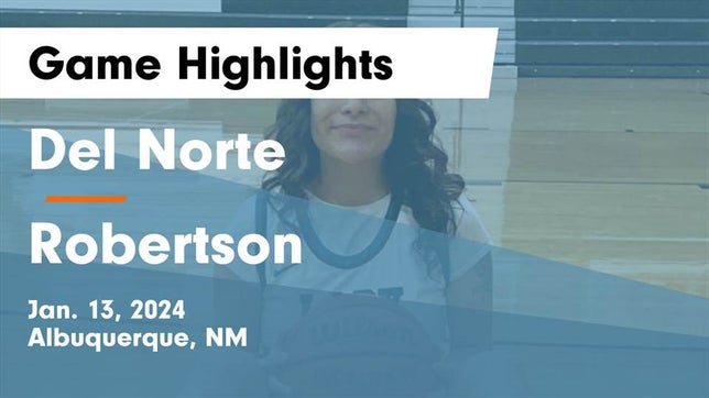 Watch this highlight video of the Del Norte (Albuquerque, NM) girls basketball team in its game Del Norte  vs Robertson  Game Highlights - Jan. 13, 2024 on Jan 13, 2024