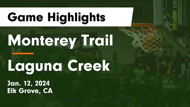 Watch this highlight video of the Monterey Trail (Elk Grove, CA) basketball team in its game Monterey Trail  vs Laguna Creek  Game Highlights - Jan. 12, 2024 on Jan 12, 2024