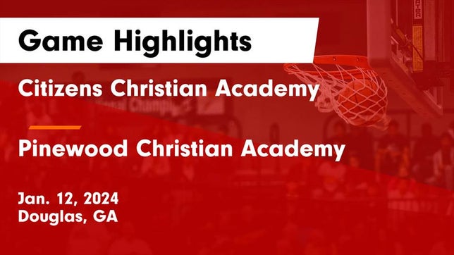 Watch this highlight video of the Citizens Christian Academy (Douglas, GA) basketball team in its game Citizens Christian Academy  vs Pinewood Christian Academy Game Highlights - Jan. 12, 2024 on Jan 12, 2024