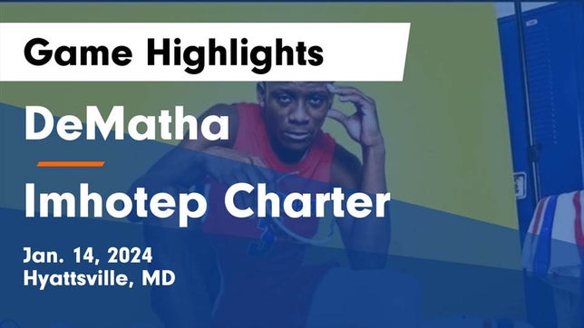 Watch this highlight video of the DeMatha (Hyattsville, MD) basketball team in its game DeMatha  vs Imhotep Charter  Game Highlights - Jan. 14, 2024 on Jan 14, 2024