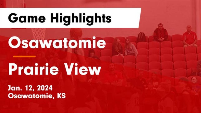 Watch this highlight video of the Osawatomie (KS) basketball team in its game Osawatomie  vs Prairie View  Game Highlights - Jan. 12, 2024 on Jan 12, 2024