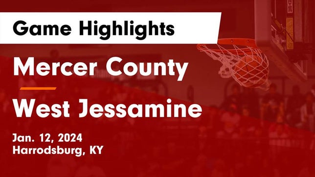 Watch this highlight video of the Mercer County (Harrodsburg, KY) basketball team in its game Mercer County  vs West Jessamine  Game Highlights - Jan. 12, 2024 on Jan 12, 2024