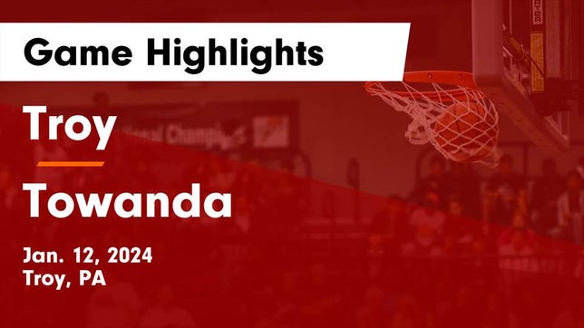 Watch this highlight video of the Troy (PA) basketball team in its game Troy  vs Towanda  Game Highlights - Jan. 12, 2024 on Jan 12, 2024