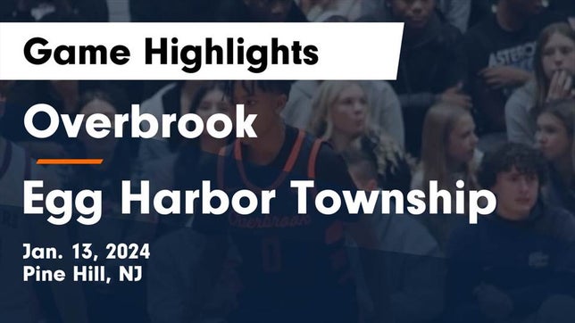 Watch this highlight video of the Overbrook (Pine Hill, NJ) basketball team in its game Overbrook  vs Egg Harbor Township  Game Highlights - Jan. 13, 2024 on Jan 13, 2024