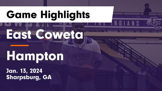 Watch this highlight video of the East Coweta (Sharpsburg, GA) basketball team in its game East Coweta  vs Hampton  Game Highlights - Jan. 13, 2024 on Jan 13, 2024