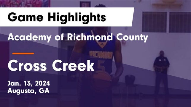 Watch this highlight video of the Academy of Richmond County (Augusta, GA) basketball team in its game Academy of Richmond County  vs Cross Creek  Game Highlights - Jan. 13, 2024 on Jan 13, 2024