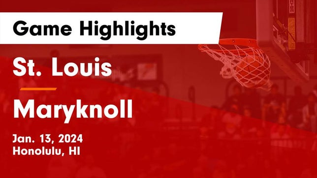 Watch this highlight video of the St. Louis (Honolulu, HI) basketball team in its game St. Louis  vs Maryknoll  Game Highlights - Jan. 13, 2024 on Jan 13, 2024